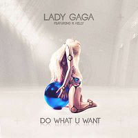 Lady Gaga feat. R.Kelly - Do What U Want