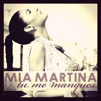 Mia Martina - Tu Me Manques (Missing You)