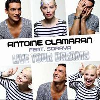 Antoine Clamaran feat. Soraya - Live Your Dreams