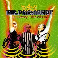 Mr.President - Up'n Away