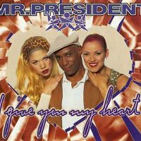 Mr.President - I Give You My Heart