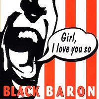 Black Baron - Girl, I Love You So