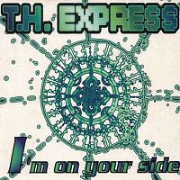 T.H. Express - (I'm) On Your Side