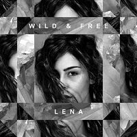 Lena - Wild And Free (из фильма «Зачетный препод 2»)