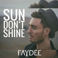 Faydee - Sun Don't Shine