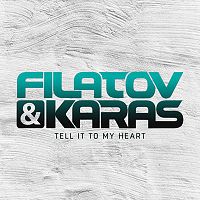 Filatov & Karas - Tell It To My Heart