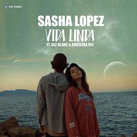 Sasha Lopez feat. Ale Blake & Angelika Vee - Vida Linda