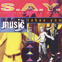 S.A.Y. feat. Pete D. Moore - Music Takes You Higher