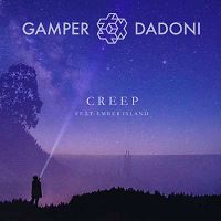 Gamper & Dadoni feat. Ember Island - Creep