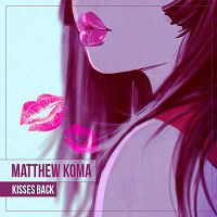Matthew Koma - Kisses Back