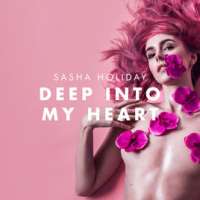 Sasha Holiday - Deep Into My Heart