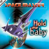 Space Master - Hold Me Baby