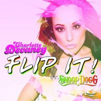 Charlotte Devaney feat. Snoop Dogg - Flip It