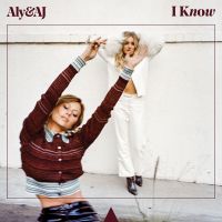 Aly & AJ - I Know