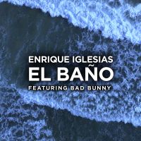 Enrique Iglesias feat. Bad Bunny - El Bano