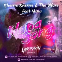 Sherrie Sherrie, The Ware feat. Nina - Nana Song (Lavrushkin Remix)