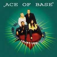 Ace of Base - Lucky Love