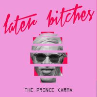 The Prince Karma - Later biches