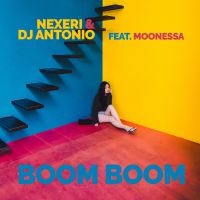 Nexeri & Dj Antonio ft. Moonessa - Boom Boom (версия 2)