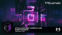 Attila Syah pres. Gamma & Cari - Every Goodbye (Extended Mix)