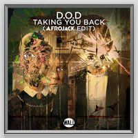DOD - Taking you back (Afrojack Edit)