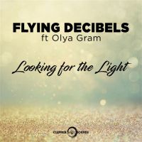 Flying Decibels feat. Olya Gram - Looking for the light