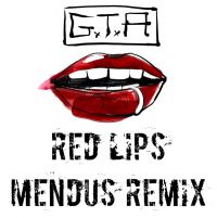 GTA feat. Sam Bruno - Red lips (Mendus Remix)