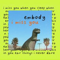 Embody - I miss you
