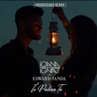 Ioana Ignat x Edward Sanda - In palma ta (Moonsound remix)