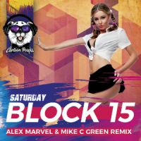 Block 15 - Saturday (Alex Marvel & Mike C Green remix)