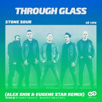 Stone Sour - Through glass (Alex Shik & Eugene Star radio edit)