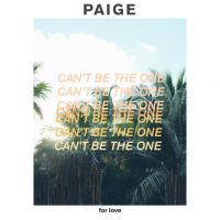Paige - Can't Be the One