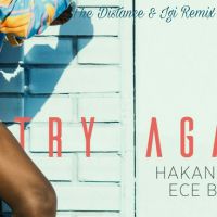 Hakan Akkus & Ece Barak - Try Again (The Distance & Igi Remix)