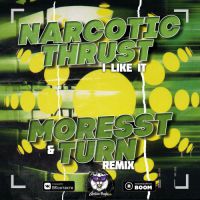 Narcotic Thrust - I Like It (Moresst & Turn Remix)