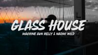 MGK feat. Naomi Wild - Glass house