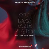 Jax Jones - All day and night (Diego Power remix)
