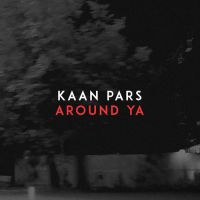 Kaan Pars - Around Ya (Original Mix)