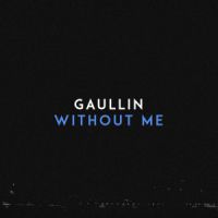 Gaullin - Without me