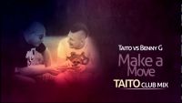 Taito vs. Benny G - Make A Move (Original Mix)