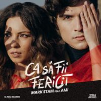 Mark Stam feat. AMI - Ca sa fii fericit