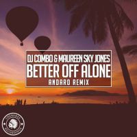 DJ Combo & Maureen Sky Jones - Better off alone (Andaro remix)