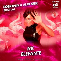 NK - Elefante (Dobrynin & Alex Shik remix)