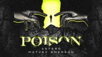Astero & Matvey Emerson - Poison