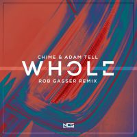 Chime & Adam Tell - Whole (Remix)