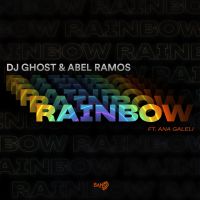 DJ Ghost & Abel Ramos feat. Ana Galeli - Rainbow