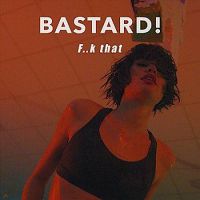 Bastard! - F..k That (Amice Remix)