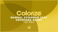 Mangal Suvarnan ft Dhanusha Gokul - The wait (Original mix)