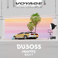 DUBOSS - Voyage, Voyage (Imanbek edit)