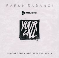 Faruk Sabanci - Your call (Mike Drozdov & VetLove remix)