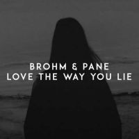 BROHM & Pane - Love the way you lie 2